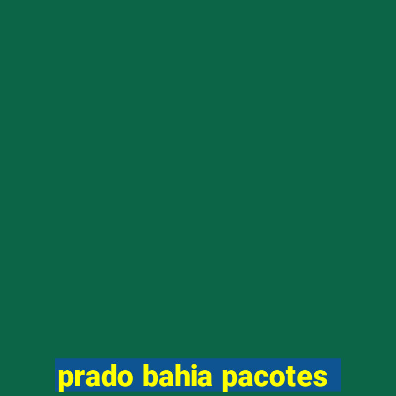 prado bahia pacotes